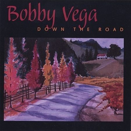 BobbyVegaDownTheRoad_zpsa192b076.jpg