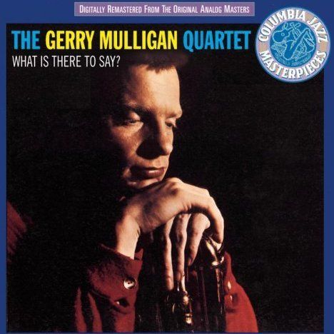 albumcoverGerryMulligan-WhatIsThere.jpg