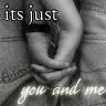 It's just you and me