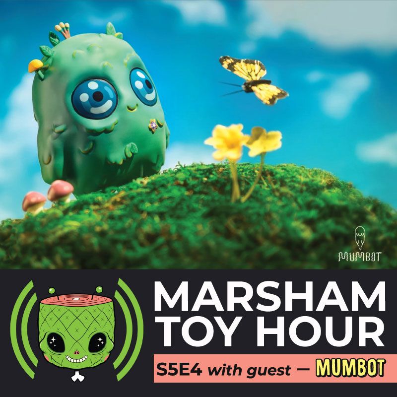Mumbot, SpankyStokes, Artist, Podcast, Marsham Toy Hour, Gary Ham, Strangecat Toys, Marsham Toy Hour: Season 5 Ep 4 - Mumbot