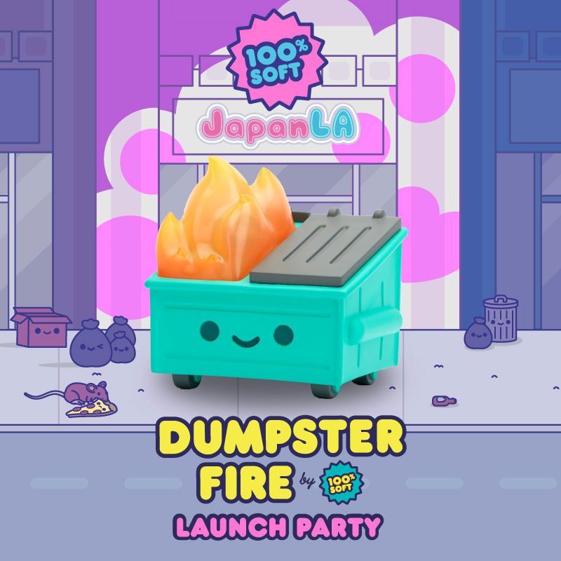 100% Soft, Vinyl Toys, Japan LA, Release Party, Los Angeles, SpankyStokes, Cute, Kawaii, Dumpster Fire vinyl toy launch party announced
